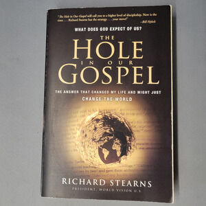 The Hole in Our Gospel Richard Stearns Paperback Thomas Nelson Christian Book